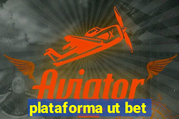 plataforma ut bet